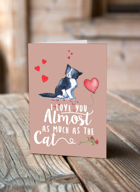 Almost as much as the Cat - Valentine's Card